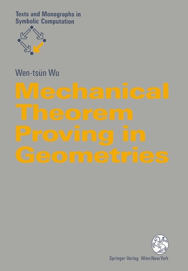 Wen-tsün Wu - Mechanical Theorem Proving in Geometries, Häftad