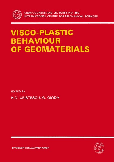N.D. Cristescu, G. Gioda - Visco-Plastic Behaviour of Geomaterials, Häftad