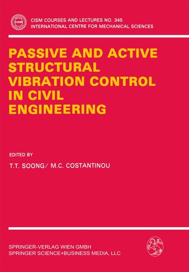 T.T. Soong, M.C. Costantinou - Passive and Active Structural Vibration Control in Civil Engineering, Häftad