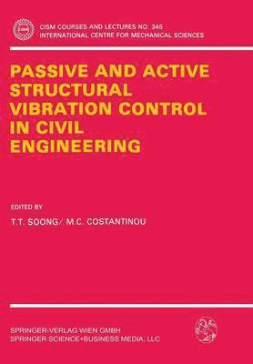 Passive and Active Structural Vibration Control in Civil Engineering 1