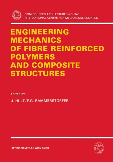 J. Hult, F.G. Rammerstorfer - Engineering Mechanics of Fibre Reinforced Polymers and Composite Structures, Häftad