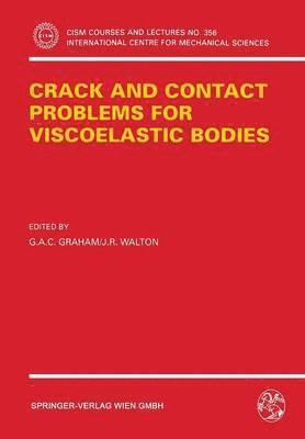 G.A.C. Graham, J.R. Walton, G. A. C. Graham, J. R. Walton - Crack and Contact Problems for Viscoelastic Bodies, Häftad