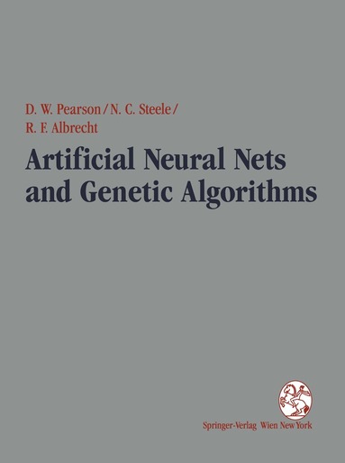 David W. Pearson, Nigel C. Steele, Rudolf F. Albrecht - Artificial Neural Nets and Genetic Algorithms, Häftad