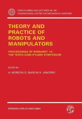 A. Morecki, G. Bianchi, K. Jaworek - Theory and Practice of Robots and Manipulators, Häftad