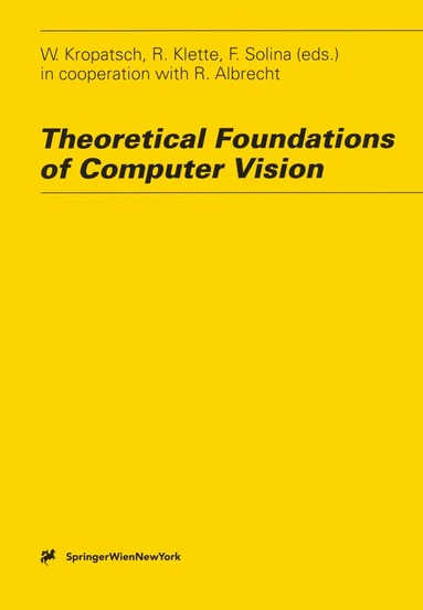 Walter Kropatsch, Reinhard Klette, Franc Solina, R. Albrecht - Theoretical Foundations of Computer Vision, Häftad