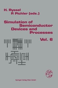 bokomslag Simulation of Semiconductor Devices and Processes: v. 6