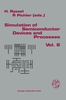 Simulation of Semiconductor Devices and Processes: v. 6 1