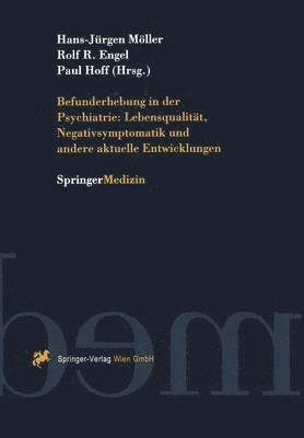 H.-J. Möller, R.R. Engel, P. Hoff, H. -J Möller, R. R. Engel, H. -J Mvller, H. -J. Möller - Befunderhebung in der Psychiatrie: Lebensqualität, Negativsymptomatik und andere aktuelle Entwicklungen, Häftad