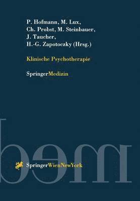 P. Hofmann, M. Lux, Ch. Probst, M. Steinbauer, J. Taucher, H.-G. Zapotoczky, H. -G. Zapotoczky - Klinische Psychotherapie, Häftad