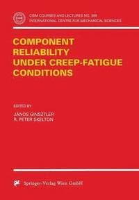 bokomslag Component Reliability under Creep-Fatigue Conditions