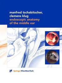 bokomslag Endoscopic Anatomy of the Middle Ear