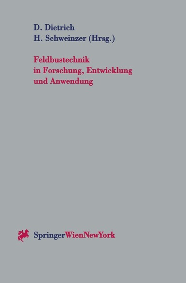 Dietmar Dietrich, Herbert Schweinzer - Feldbustechnik in Forschung, Entwicklung und Anwendung, Häftad