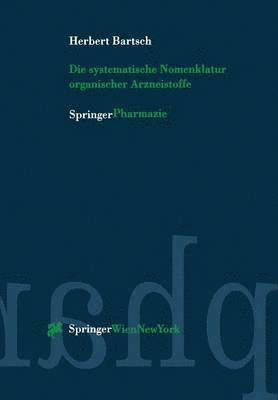 bokomslag Die systematische Nomenklatur organischer Arzneistoffe