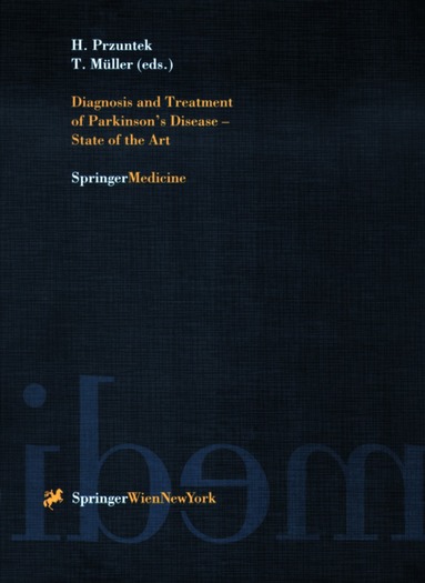 Horst Przuntek, Thomas Müller - Diagnosis and Treatment of Parkinson’s Disease — State of the Art, Inbunden