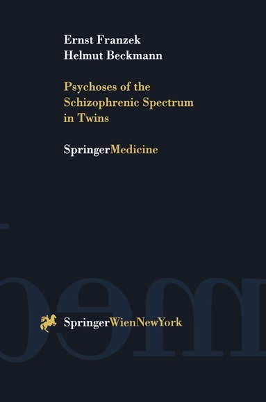 Ernst Franzek, Helmut Beckmann - Psychoses of the Schizophrenic Spectrum in Twins, Häftad