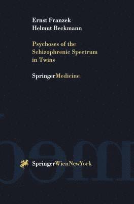 Psychoses of the Schizophrenic Spectrum in Twins 1