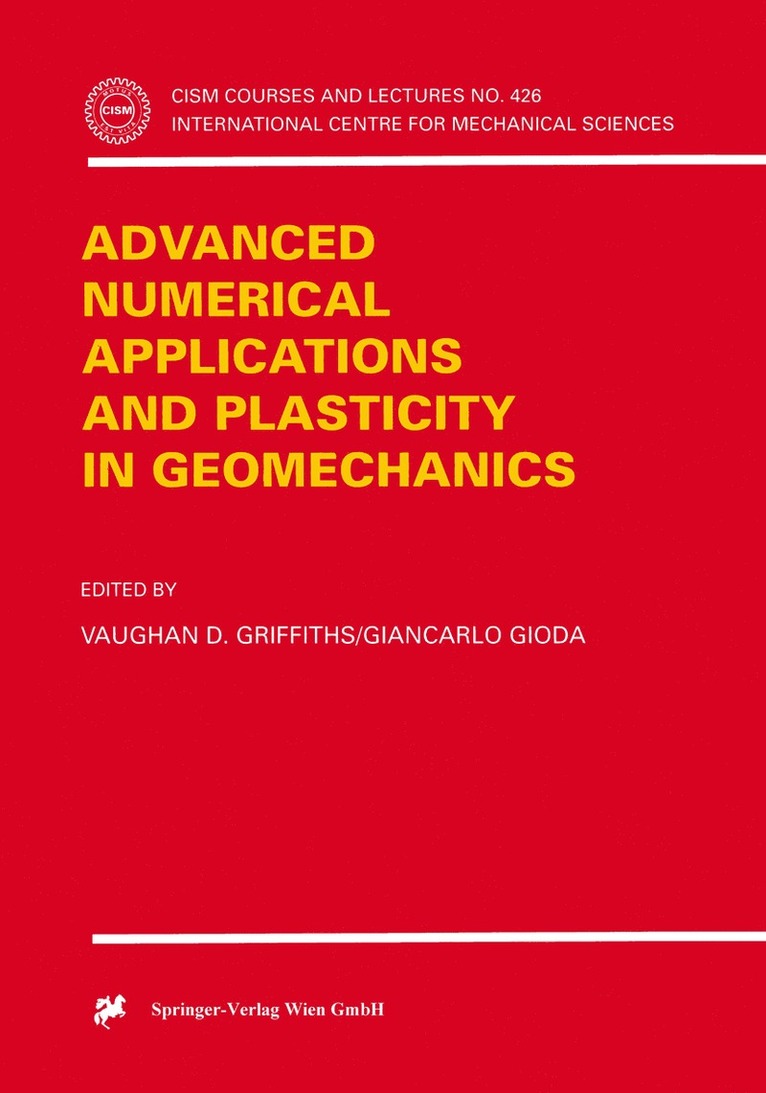 Vaughan D. Griffiths, Giancarlo Gioda - Advanced Numerical Applications and Plasticity in Geomechanics, Häftad
