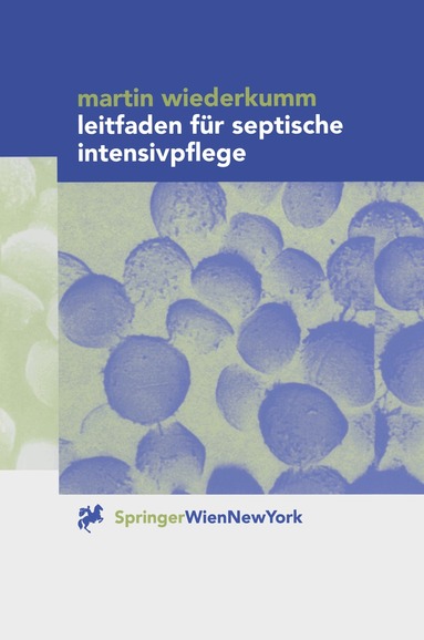Martin Wiederkumm - Leitfaden für septische Intensivpflege, Häftad