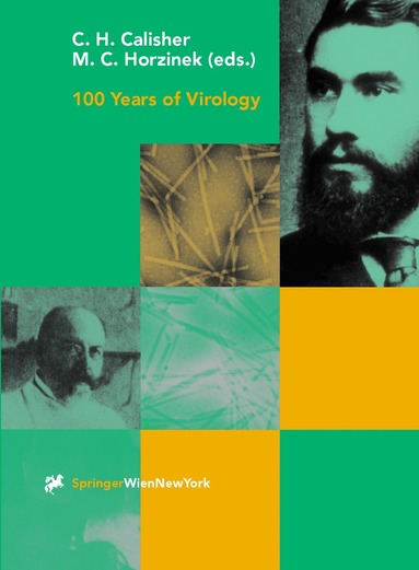 Charles H. Calisher, M.C. Horzinek - 100 Years of Virology, Inbunden