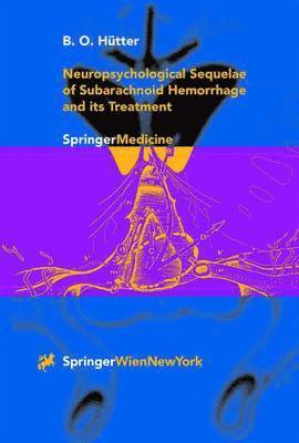 bokomslag Neuropsychological Sequelae of Subarachnoid Hemorrhage and its Treatment
