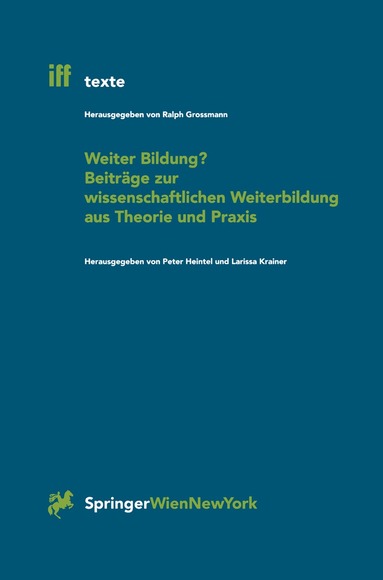 Peter Heintel, Larissa Krainer - Weiter Bildung? Beiträge zur wissenschaftlichen Weiterbildung aus Theorie und Praxis, Häftad