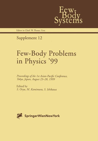 S. Oryu, M. Kamimura, S. Ishikawa - Few-Body Problems in Physics ’99, Inbunden