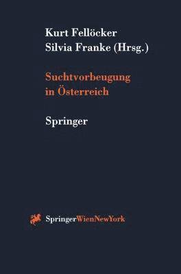 Kurt Fellöcker, Silvia Franke, Kurt Fellcker - Suchtvorbeugung in Österreich, Häftad