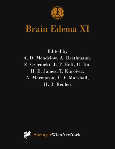 A.D. Mendelow, A. Baethmann, Z. Czernicki, J.T. Hoff, U. Ito, H.E. James, T. Kuroiwa, A. Marmarou, L.F. Marshall, H.-.J. Reulen - Brain Edema XI, Inbunden