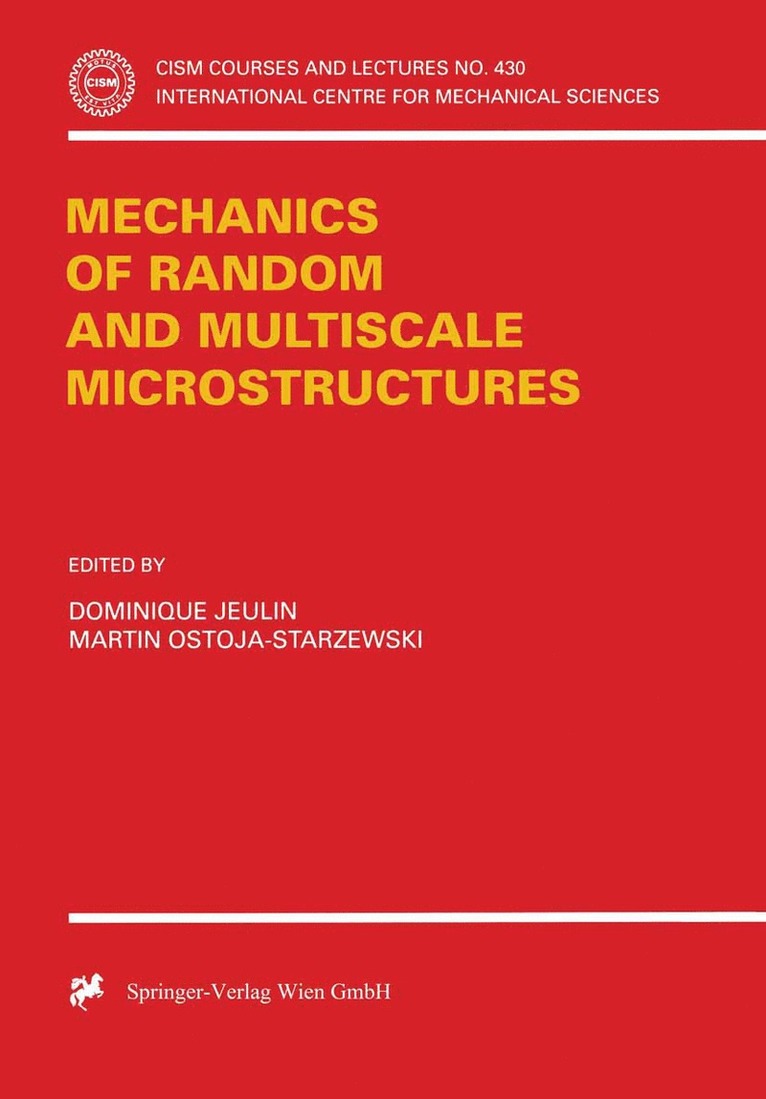 Dominique Jeulin, Martin Ostoja-Starzewski - Mechanics of Random and Multiscale Microstructures, Häftad