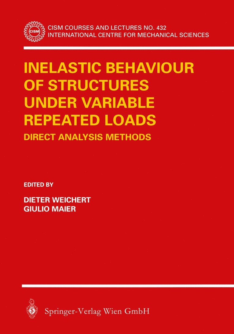 Dieter Weichert, Giulio Maier - Inelastic Behaviour of Structures under Variable Repeated Loads, Häftad