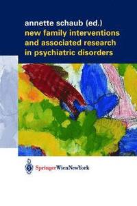 bokomslag New Family Interventions and Associated Research in Psychiatric Disorders