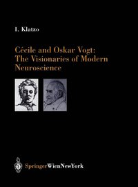 bokomslag Ccile and Oskar Vogt: The Visionaries of Modern Neuroscience