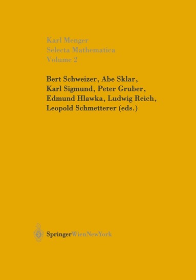 Karl Menger, Bert Schweizer, Abe Sklar, Karl Sigmund, Leopold Schmetterer, Peter Gruber, Edmund Hlawka, Ludwig Reich - Selecta Mathematica II, Inbunden