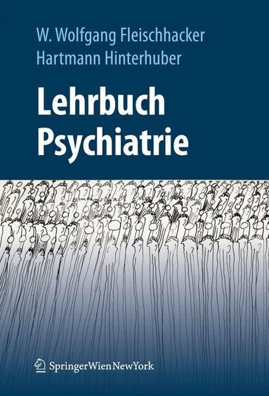 W. Wolfgang Fleischhacker, Hartmann Hinterhuber - Lehrbuch Psychiatrie, Häftad