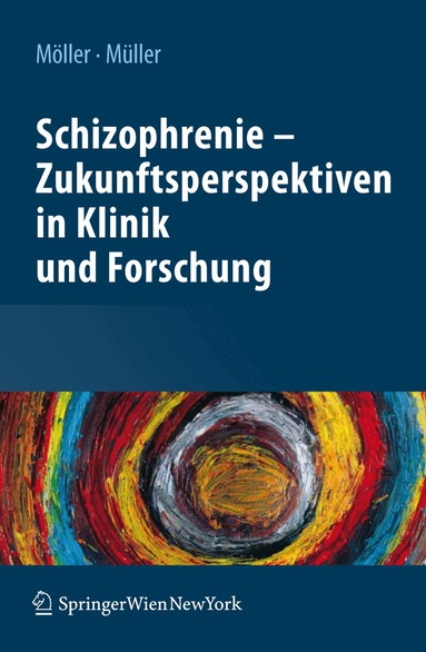 Hans-Jürgen Möller, Norbert Müller - Schizophrenie - Zukunftsperspektiven in Klinik und Forschung, Häftad