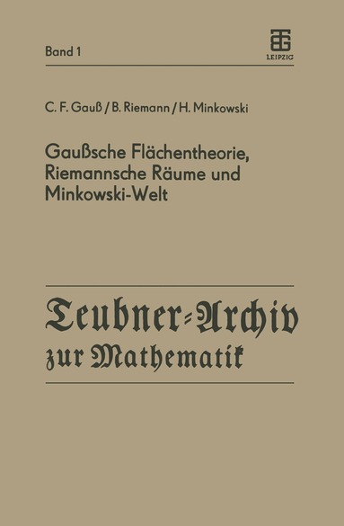 C.F. Gauß, B. Riemann, H. Minkowski, J. Böhm, H. Reichardt - Gaußsche Flächentheorie, Riemannsche Räume und Minkowski-Welt, Häftad