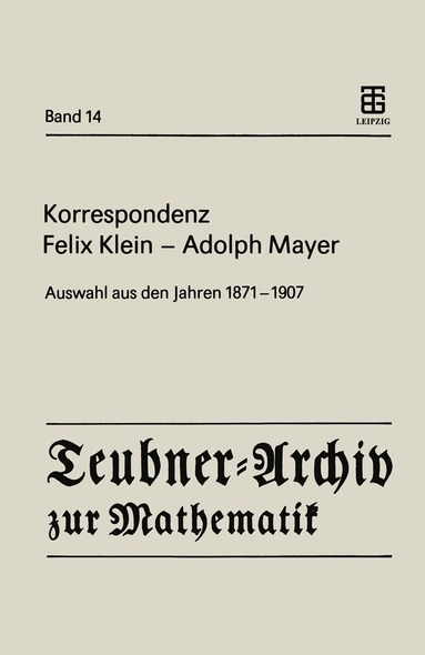 Felix Klein, Adolf Mayer, Renate Tobies, Daniel E. Rowe - Korrespondenz Felix Klein — Adolph Mayer, Häftad