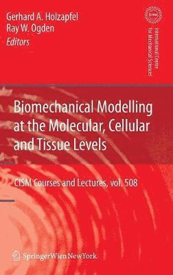 bokomslag Biomechanical Modelling at the Molecular, Cellular and Tissue Levels