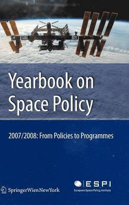 Kai-Uwe Schrogl, Charlotte Mathieu, Nicolas Peter - Yearbook on Space Policy 2007/2008, Inbunden