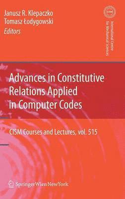 Janusz R. Klepaczko, Tomasz Lodygowski - Advances in Constitutive Relations Applied in Computer Codes, Inbunden