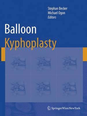 Stephan Becker, Michael Ogon - Balloon Kyphoplasty, Häftad
