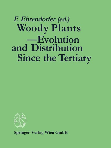 Friedrich Ehrendorfer - Woody Plants - Evolution and Distribution Since the Tertiary, Häftad