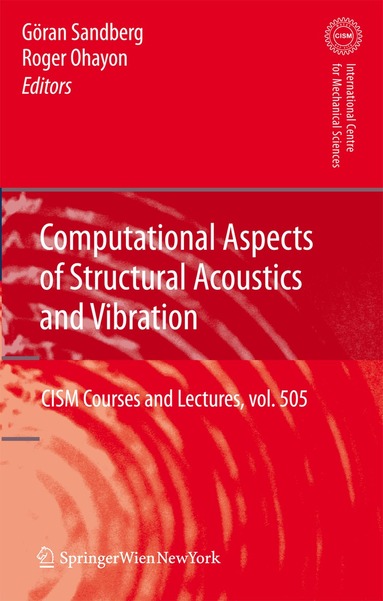 Göran Sandberg, Roger Ohayon - Computational Aspects of Structural Acoustics and Vibration, Häftad
