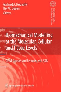 bokomslag Biomechanical Modelling at the Molecular, Cellular and Tissue Levels