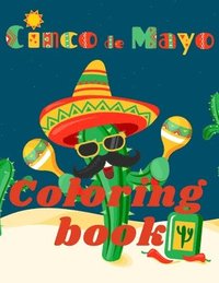 bokomslag Cinco de Mayo Coloring Book.Stunning Coloring Book for Teens and Adults. Love for Mexico!