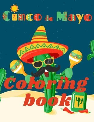 Cinco de Mayo Coloring Book.Stunning Coloring Book for Teens and Adults. Love for Mexico! 1