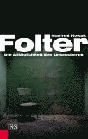 Folter: Die Alltäglichkeit des Unfassbaren 1