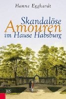 bokomslag Skandalöse Amouren im Hause Habsburg