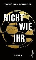 Tonio Schachinger - Nicht wie ihr, Inbunden. Tillgänglighet: Lägg i varukorg