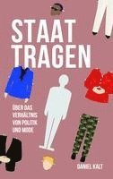 Daniel Kalt - Staat tragen, Inbunden